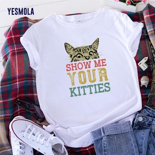 YESMOLA Women Tshirts Funny Cats Print Show Me Your Kitties Fashion Tops Animal Cat Cute Unisex Tops O-Neck Tshirts