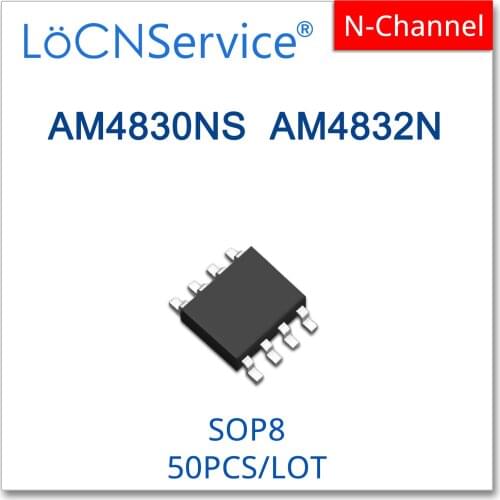 LoCNService 50PCS SOP8 AM4830NS AM4832N 4830 4832 N-Channel High quality AM