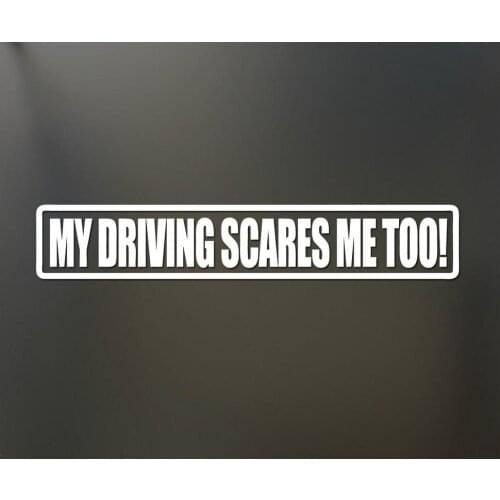 My Driving Scares Me Too Sticker Jdm Funny Drift Window Decal 18x6cm