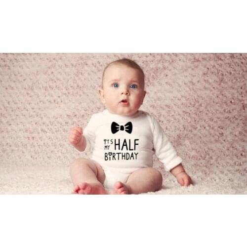 2020 Infant Baby Long Sleeve Bodysuit It Is My Half Birthday Letters Print Funny Cute White Clothes Child 1ST Birthday Gift