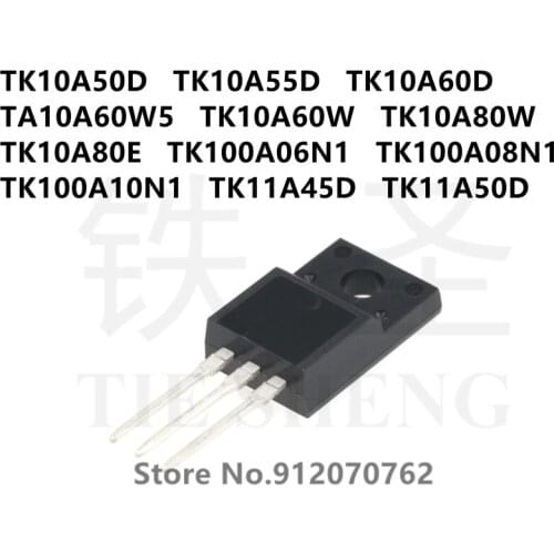10PCS TK10A50D TK10A55D TK10A60D TA10A60W5 TK10A60W TK10A80W TK10A80E TK100A06N1 TK100A08N1 TK100A10N1 TK11A45D TK11A50D TO-220F