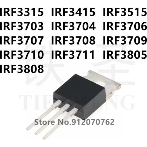 10PCS/LOT IRF3315 IRF3415 IRF3515 IRF3703 IRF3704 IRF3706 IRF3707 IRF3708 IRF3709 IRF3710 IRF3711 IRF3805 IRF3808 TO-220