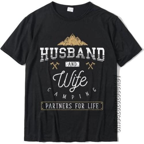 Husband And Wife Camping Partners For Life Funny Camping T-Shirt Printed Tops T Shirt Cotton Male Top T-Shirts Printed Coupons