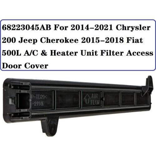 68223045AB For 2014-2021 Chrysler 200 Jeep Cherokee 2015-2018 Fiat 500L A/C & Heater Unit Filter Access Door Cover 68223045AA
