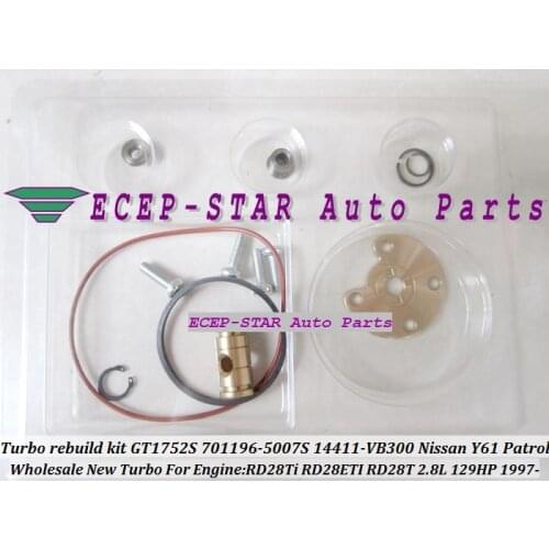 Turbo Repair kit Rebuild kits GT1752S 701196 701196-5007S 701196-0001 14411-VB300 For NISSAN Y61 Patrol RD28T RD28ETI 2.8L 129HP