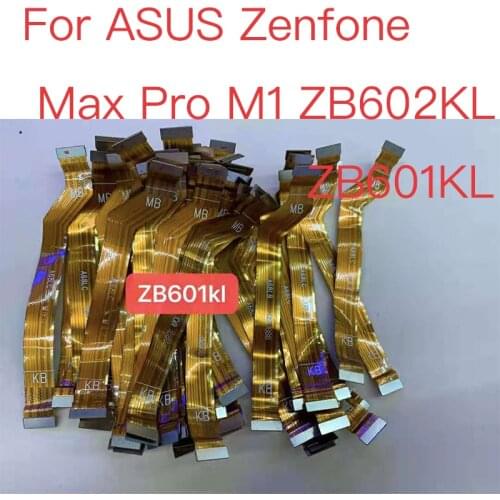 1pcs For ASUS Zenfone Max Pro M1 ZB602KL ZB601KL ZB634KLMotherboard Mother Board Flex Ribbon Cable Replacement Parts Replacement