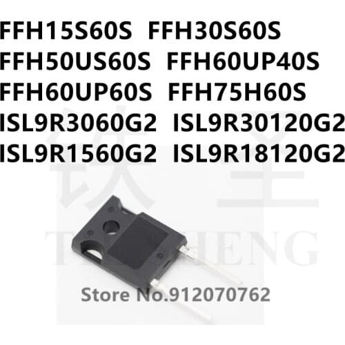 10PCS FFH15S60S FFH30S60S FFH50US60S FFH60UP40S FFH60UP60S FFH75H60S ISL9R3060G2 ISL9R30120G2 ISL9R1560G2 ISL9R18120G2 TO247-2