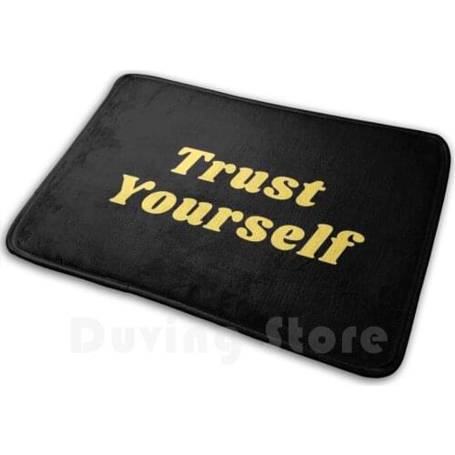 Trust Yourself Mat Rug Carpet Anti-Slip Floor Mats Bedroom Positivity Happiness Kindness Quote Quotes Love Spiritual Growth