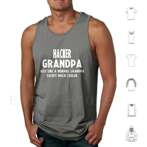 Gifts For HackerS Grandpa Tank Tops Vest Hacker Hacker Hacker Funny Hacker Grandpa Hacker Birthday Hacker Sayings Hacker