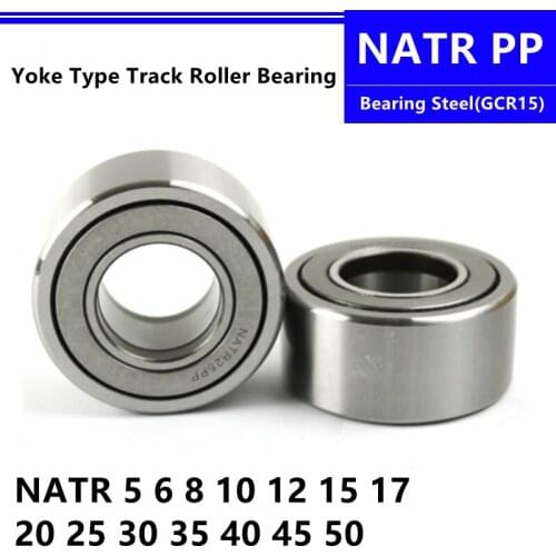 NATR5 NATR6 NATR8 NATR10 NATR12 NATR15 NATR17 NATR20 NATR25 NATR30 NATR35 NATR40 NATR45 NATR50 PP Yoke Type Track Roller Bearing
