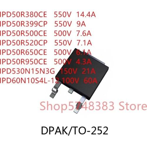 10PCS/LOT IPD50R380CE IPD50R399CP IPD50R500CE IPD50R520CP IPD50R650CE IPD50R950CE IPD530N15N3G IPD60N10S4L-12 TO-252