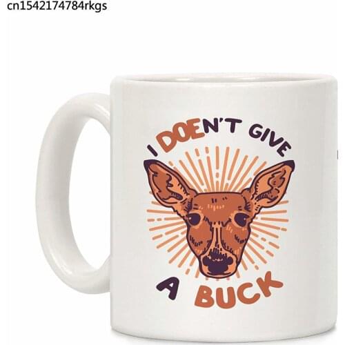 I Doe-n't Give a Buck White 11 Ounce Ceramic Coffee Mug