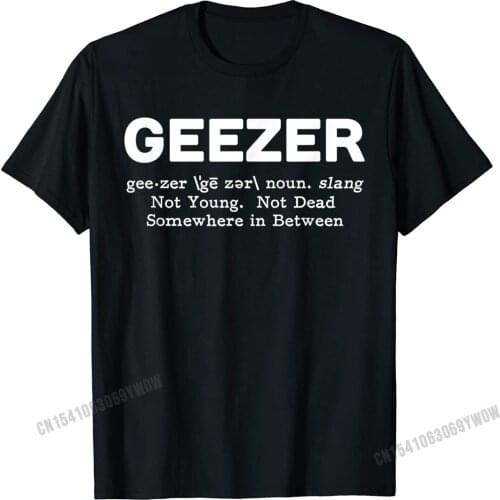 Mens Geezer Definition - Funny Old Age T-Shirt Camisas Men Normal Tshirts Graphic Cotton Mens Tops T Shirt Cool