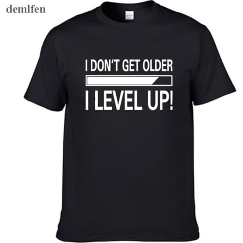 New I Don't Get Older I Level Up Funny Birthday Gift T Shirt Tshirts Cotton Short Sleeve Humor Funny T-shirts Tees