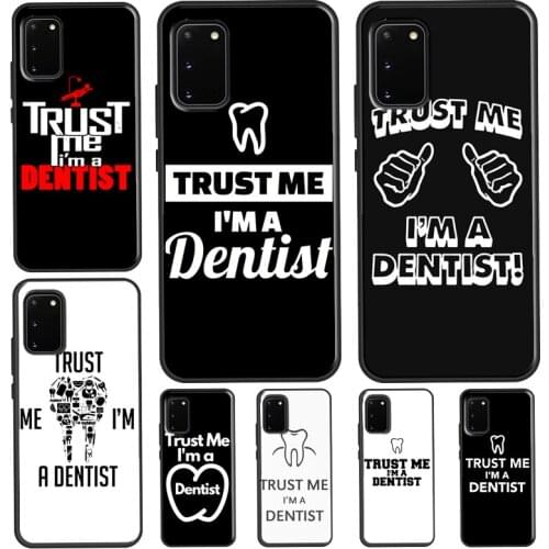 Trust Me I'm A Dentist Case For Samsung Galaxy S21 Ultra S20 FE S9 S8 S10 Plus S10e Note 20 Note 10 Plus Cover
