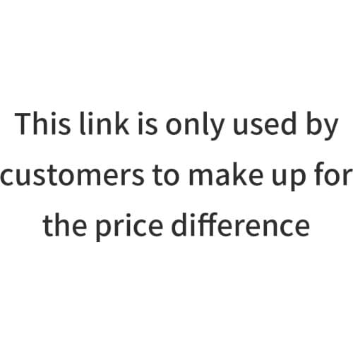 This Link Is Only Used By Customers To Make Up For The Price Difference