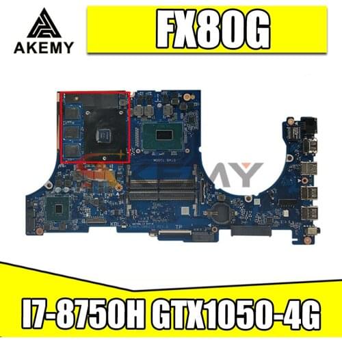 Akemy FX80G For ASUS FX504G FX80G FX504GM FX504GD DABKLGMB8D0 Mainboard I7-8750H GTX1050-4G Motherboard Integrated 100% Test