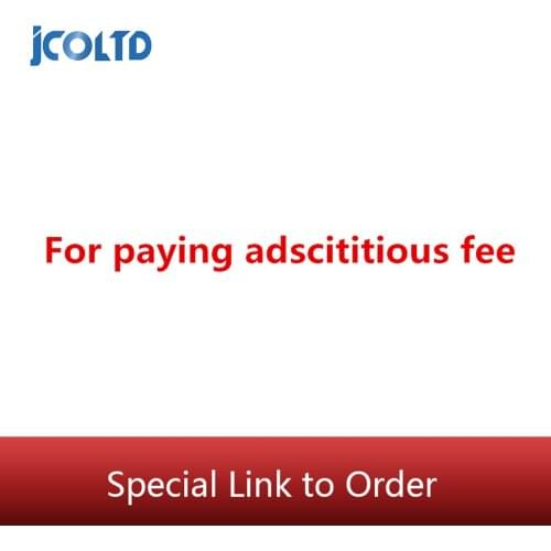 For paying adscititious fee