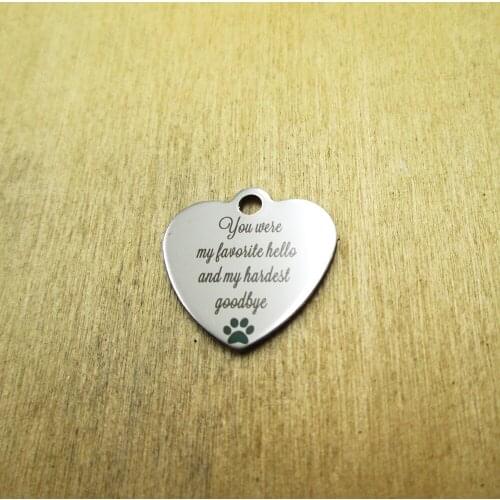 10pcs/lot-you were My favorite hello and my hardest goodbye stainless steel charms Laser Engraved DIY Charms Pendants