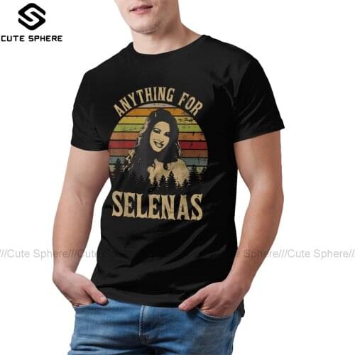 Selena Quintanilla T Shirt Vintage Anything For Selenas T-Shirt Male Beach Tee Shirt Funny 100 Cotton Tshirt