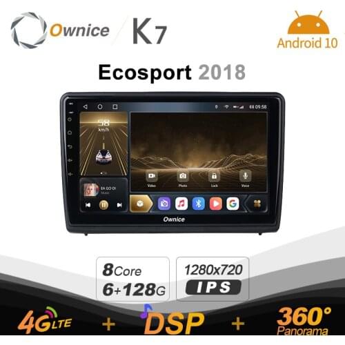 K7 Ownice 6G Ram 128G Rom Android 10.0 Car radio setero for Ford Ecosport 2018 Auto Audio 360 Panorama Optical 5G Wifi 4G LTE