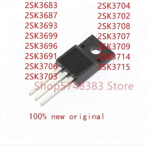 10PCS 2SK3683 2SK3687 2SK3693 2SK3699 2SK3696 2SK3691 2SK3706 2SK3703 2SK3704 2SK3702 2SK3708 2SK3707 2SK3709 2SK3714 2SK3715