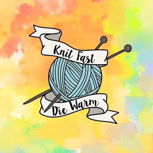 Funny knitting yarn Enamel Pin Knit fast, Die warm Brooch Knit Life Badge Get those needles moving because winter is coming
