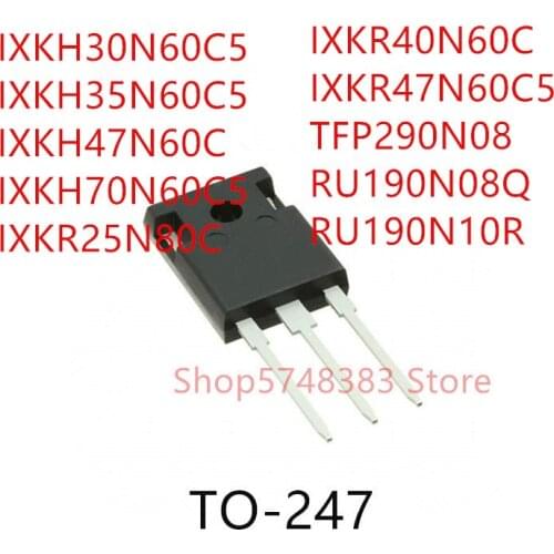 10PCS IXKH30N60C5 IXKH35N60C5 IXKH47N60C IXKH70N60C5 IXKR25N80C IXKR40N60C IXKR47N60C5 TFP290N08 RU190N08Q RU190N10R TO-247
