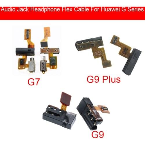 Audio Jack Port Flex Cable For Huawei G Series G7 G9 Plus Headphone Earphone Port Module Phone Replacement Repair Parts