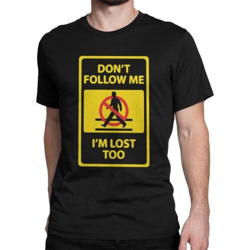 Don't Follow Me I'm Lost Too Men T Shirts Casual Tee Shirt Short Sleeve Round Collar T-Shirt Pure Cotton Gift Idea Tops Funny