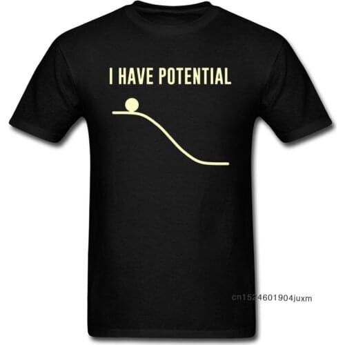 2019 New Geek T-shirt Men Have Potential Energy T Shirt Physics Graphic Male Tshirt O Neck 100% Cotton Tops Tees Gravity Work