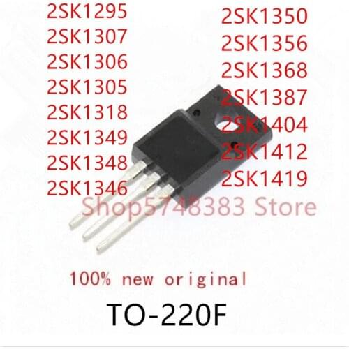 10PCS 2SK1295 2SK1307 2SK1306 2SK1305 2SK1318 2SK1349 2SK1348 2SK1346 2SK1350 2SK1356 2SK1368 2SK1387 2SK1404 2SK1412 2SK1419