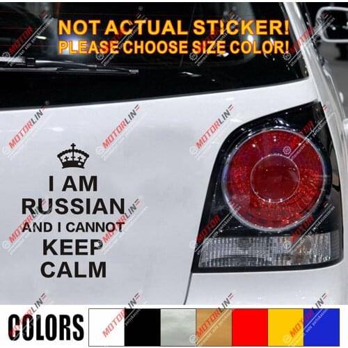 I Am Russian And Cannot Keep Calm Russia Putin Decal Sticker Car Vinyl pick size