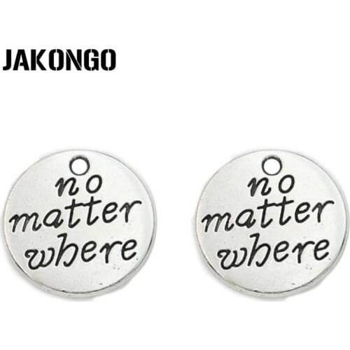 JAKONGO Antique Silver Plated No matter where Charms Pendants Jewelry Findings Accessories Making fit Bracelet Craft DIY 20mm