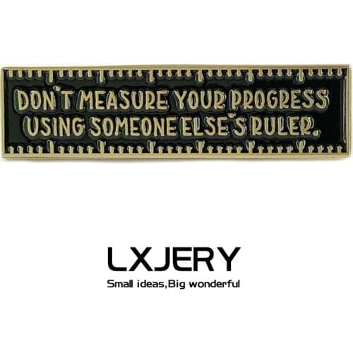 LXJERY Self-Improvement Pins Badge On Backpack Don't Measure Your Progress Using someone elses Ruler Pins For Schoolbag