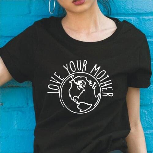 Fashion Love Your Mother Letter Print Women Tshirt Hipster Graphic Tee Shirt Femme Earth Day Science Harajuku T-shirt Women Tops