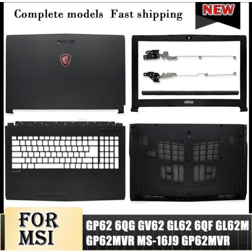 NEW For MSI GP62 6QG GV62 GL62 6QF GP62MVR MS-16J9 GP62MVR GL62M Laptop LCD BackCover/Front Bezel/Hinges/Palmrest/Bottom Case