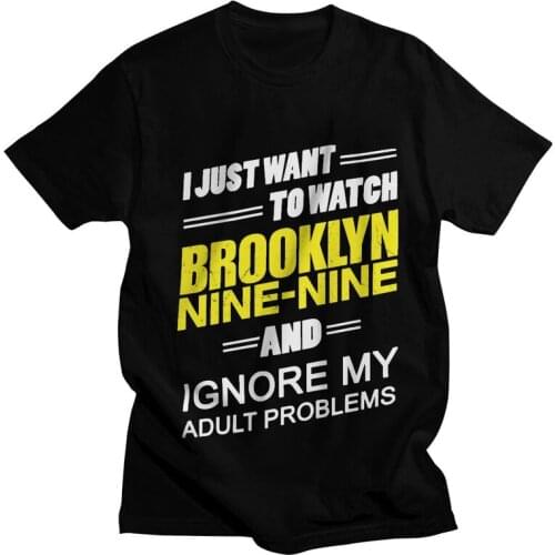 Ignore My Adult Problems Men T Shirt Tshirt Men Tees Top Cotton T Shirt Short Sleeve Brooklyn 99 Nine Nine Jake Peralta T-shirt