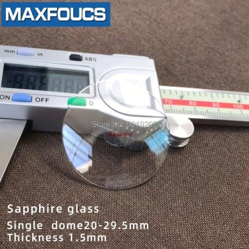 Watch glass sapphire Anti-scratch single dome Thick 1.5mm Diameter 20mm ~ 29.5 mm Transparent crystal 1Pieces