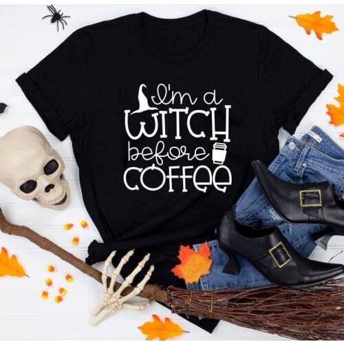 I'm A Witch Before Coffee T-shirt Funny Trick Or Treat Halloween Tshirt Camiseta Women Autumn Graphic Witchy Vibes Tee Shirt Top