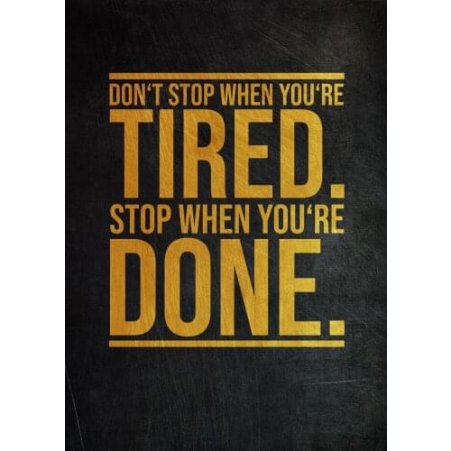 Don't Stop When You Tired Stop When You Are Done Positive Saying Inspirational Quotes Canvas Painting Print Artwork Indoor Decor