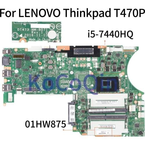 KoCoQin Laptop motherboard For LENOVO Thinkpad T470P Core SR32R I5-7440HQ Mainboard DT473 NM-B071 01HW875 Tested 100