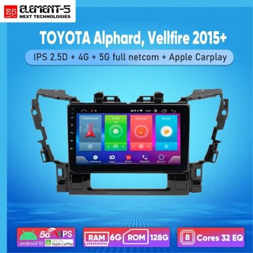 ELEMENT-5 10“ 6G+128G Android 10 4G 5G WIFI RDS DSP Car Radio For TOYOTA Alphard, Vellfire 2015+ Navigation GPS HiFi