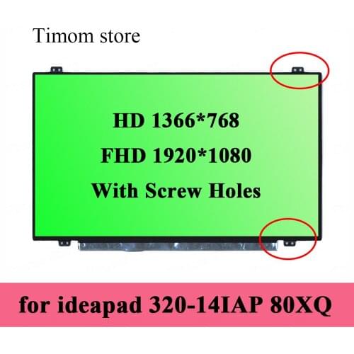 14.0 for Lenovo Ideapad 320-14IAP 80XQ Laptop LCD LED Matrix 1920*1080 Full HD IPS 1366*768 60Hz 30 pins Screen With Screw Holes