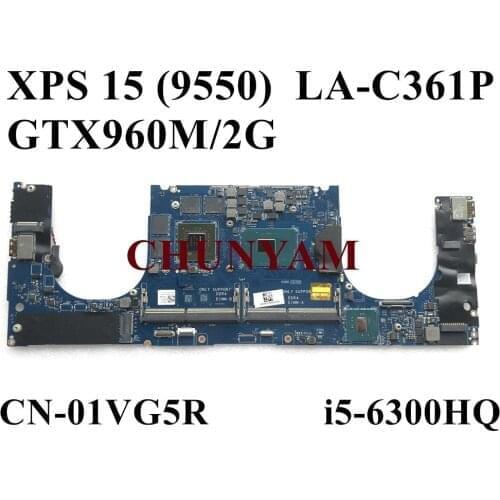 NEW LA-C361P i5-6300HQ GTX960M 2GB For DELL XPS 15 9550 Laptop Notebook Motherboard CN-01VG5R 1VG5R Mainboard 100% tested