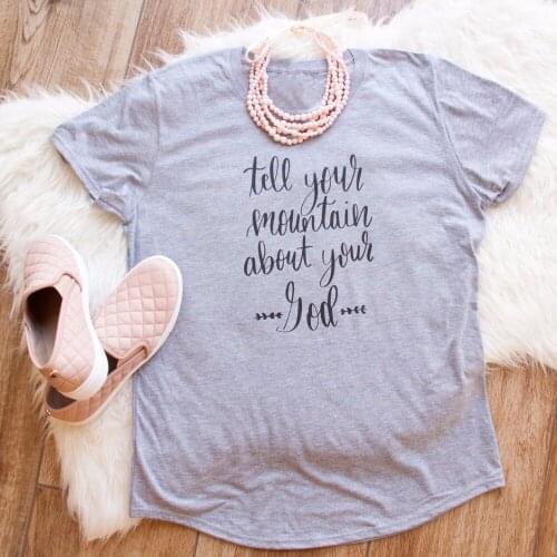 Tell Your Mountain About Your God Triblend Short Sleeve Shirt O-neck tees women fashion tops Christian gift ladies cotton tshirt