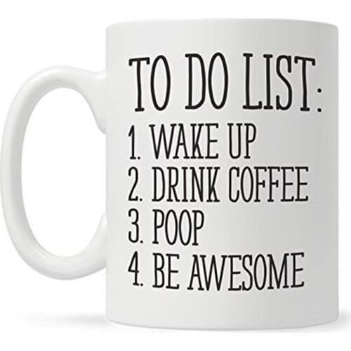 To Do List Wake Up Drink Coffee Poop Be Awesome Funny Quote Coffee Mug, Motivational Mug, Fun Mugs, Funny Gift