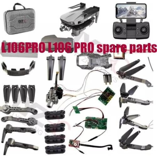 L106PRO L106 PRO 4k GPS RC Drone Spare parts propellers blade motor arm camera Charging line Remote controller main board GPS