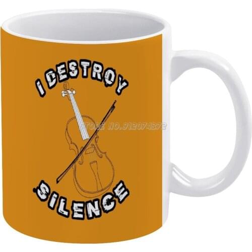 I Destroy Silence Violin Coffee Mugs Ceramic Tea Cup Milk Mug Warmer Personalized Friends Birthday Gift Destroy Funny Valentines