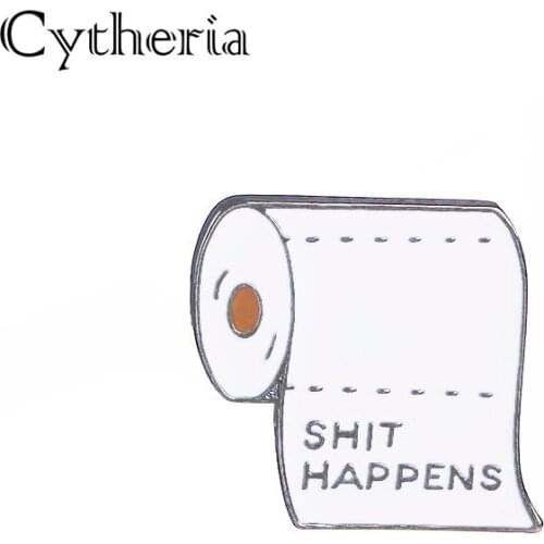 Shit happens pins brooch badge funny Roll paper in WC pin and broch for denim jeans Toilet Paper enamel pin brooches button gift